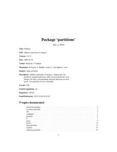 Package ‘partitions’ July 2, 2014 Type Package Title Additive partitions of integers Version[removed]Date[removed]