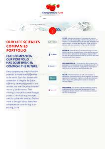 OUR LIFE SCIENCES COMPANIES PORTFOLIO Each company in our portfolio has something in