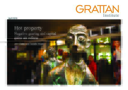 AprilHot property Negative gearing and capital gains tax reform John Daley and Danielle Wood