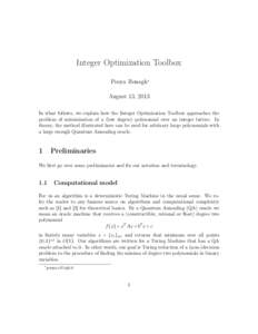 Integer Optimization Toolbox Pooya Ronagh∗ August 13, 2013 In what follows, we explain how the Integer Optimization Toolbox approaches the problem of minimization of a (low degree) polynomial over an integer lattice. I