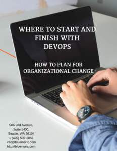 WHERE TO START AND FINISH WITH DEVOPS HOW TO PLAN FOR ORGANIZATIONAL CHANGE