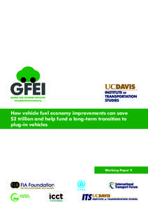 How vehicle fuel economy improvements can save $2 trillion and help fund a long-term transition to plug-in vehicles Working Paper 9