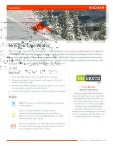 Case Study  Breckenridge Winter Breckenridge, Colorado was interested in reaching domestic ski travelers and driving them to gobreck. com. Sojern identified and engaged qualified travel intenders interested in Colorado w