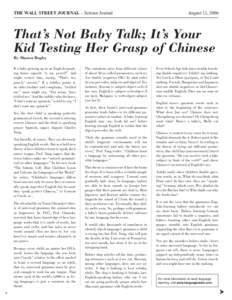 The Wall Street Journal – Science Journal	  August 11, 2006 That’s Not Baby Talk; It’s Your Kid Testing Her Grasp of Chinese