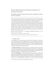 Formal Reasoning about Physical Properties of Security Protocols DAVID BASIN, SRDJAN CAPKUN, PATRICK SCHALLER, and BENEDIKT SCHMIDT ETH Zurich, Switzerland  Traditional security protocols are mainly concerned with authen