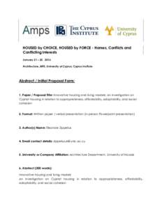 HOUSED by CHOICE, HOUSED by FORCE - Homes, Conflicts and Conflicting Interests January 21 – Architecture_MPS, University of Cyprus; Cyprus Institute  Abstract / Initial Proposal Form: