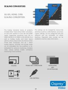 SCALING CONVERTERS  3G-SDI, HDMI, CVBS SCALING CONVERTERS  The Scaling Converter Series of products