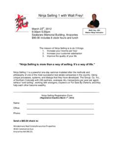 Ninja Selling 1 with Walt Frey!  March 23rd, 2012 9:30am-5:30pm Seafarers Memorial Building, Anacortes $90.00 includes 8 clock hours and lunch