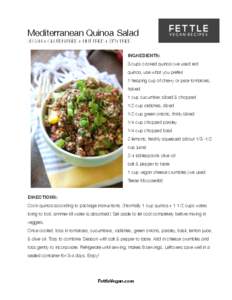 Mediterranean Quinoa Salad VEGAN + GLUTEN FREE + NUT FREE + SOY FREE INGREDIENTS: 3 cups cooked quinoa (we used red quinoa, use what you prefer) 1 heaping cup of cherry or pear tomatoes,