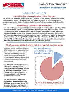 CHILDREN & YOUTH PROJECT Homeless Education Project In School but out of Help An objective look into WA’s homeless student safety net On Jan. 26, 2015, Columbia Legal Services sent a survey to each of WA’s 447 design