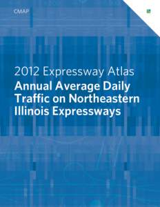 2012 Expressway Atlas Annual Average Daily Traffic on Northeastern Illinois Expressways  2012 Expressway
