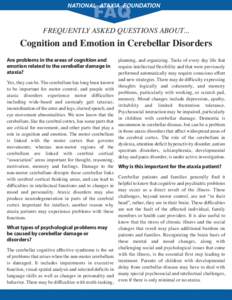 FREQUENTLY ASKED QUESTIONS ABOUT...  Cognition and Emotion in Cerebellar Disorders Are problems in the areas of cognition and emotion related to the cerebellar damage in ataxia?