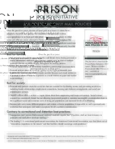 JAIL POSTCARD-ONLY MAIL POLICIES Over the past five years, dozens of local jails in at least 13 states have adopted a harmful new policy that mandates that personal written correspondence to or from jail take place via p