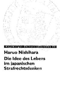 Augsburger Universitätsreden 32 Herausgegeben vom Rektor der Universität Augsburg Haruo Nishihara Die Idee des Lebens irn japanischen Strafrechtsdenken