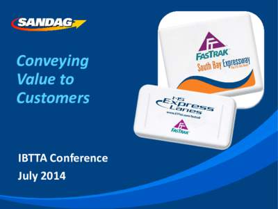 Conveying Value to Customers IBTTA Conference July 2014