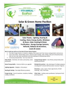 Solar & Green Home Pavilion  Solar Panels, Lighting, Heating & Cooling, Home Energy Audits, Windows & Doors, Solar Cooking & Water Purification, Energy Storage Systems,