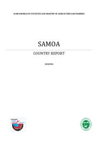 SAMOA BUREAU OF STATISTICS AND MINISTRY OF AGRICULTURE AND FISHERIES  SAMOA COUNTRY REPORT
