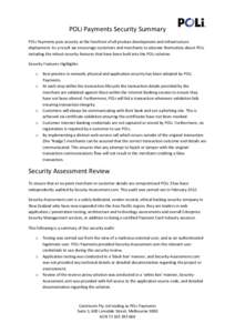 POLi Payments Security Summary POLi Payments puts security at the forefront of all product development and infrastructure deployment. As a result we encourage customers and merchants to educate themselves about POLi incl