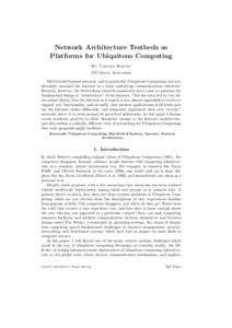 Network Architecture Testbeds as Platforms for Ubiquitous Computing By Timothy Roscoe EH Z¨ urich, Switzerland Distributed Systems research, and in particular Ubiquitous Computing, has traditionally assumed the Internet