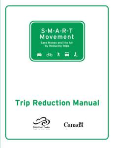 This project was made possible by funding from the Government of Canada’s Climate Change Action Fund. Some of the tools in this manual are adapted from Go Green Choices, a regional trip reduction program for employers