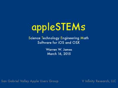 appleSTEMs Science Technology Engineering Math Software for iOS and OSX Warren W. James March 16, 2015