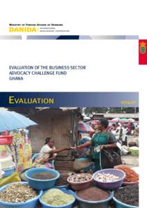 EVALUATION OF THE BUSINESS SECTOR ADVOCACY CHALLENGE FUND GHANA Evaluation
