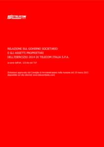 RELAZIONE SUL GOVERNO SOCIETARIO E GLI ASSETTI PROPRIETARI DELL’ESERCIZIO 2014 DI TELECOM ITALIA S.P.A. ai sensi dell’art. 123-bis del TUF  (Relazione approvata dal Consiglio di Amministrazione nella riunione del 19 