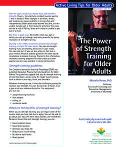 Active Living Tips for Older Adults Issue Number 4, October 2011 Over the years, adults lose muscle mass and therefore strength. Power – the ability to contract muscles quickly – also is reduced. These changes in the