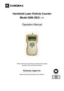 Handheld Laser Particle Counter Model 3886 GEO –α Operation Manual Please read this manual carefully and understand the warnings described in this manual before operation.