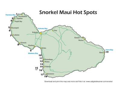 Download and print this map and more stuff like it at: www.adigitaldreamer.com/snorkel  West Side of Maui 1) Honolua Bay A marine preserve that offers great snorkeling. Best in summer.
