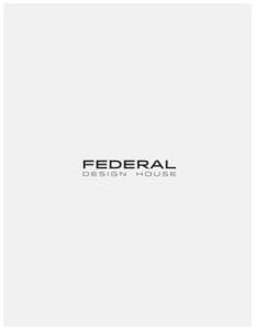 The Federal Design House is a design service consultancy born around the idea and desire to explore alternative sides of design and branch out creatively. Federal Design House offers its clients development from sketch 