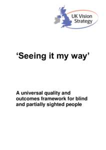 ‘Seeing it my way’  A universal quality and outcomes framework for blind and partially sighted people