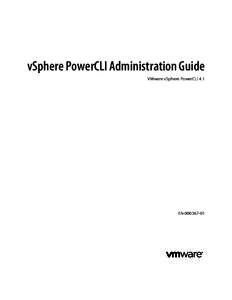 vSphere PowerCLI Administration Guide VMware vSphere PowerCLI 4.1 EN[removed]  vSphere PowerCLI Administration Guide