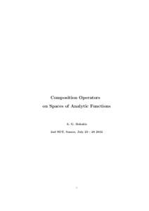 Composition Operators on Spaces of Analytic Functions A. G. Siskakis 2nd SOT, Samos, July