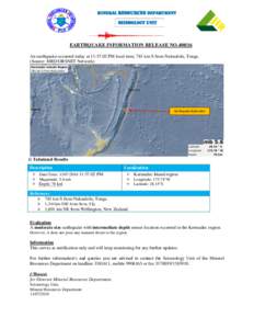 MINERAL RESOURCES DEPARTMENT  Seismology Unit EARTHQUAKE INFORMATION RELEASE NOAn earthquake occurred today at 11:57:02 PM local time, 781 km S from Nukualofa, Tonga.