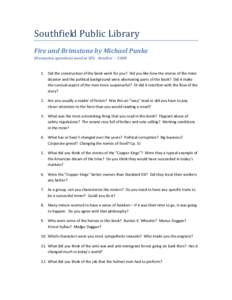 Southfield Public Library Fire and Brimstone by Michael Punke Discussion questions used at SPL October[removed]Did the construction of the book work for you? Did you like how the stories of the mine disaster and the p