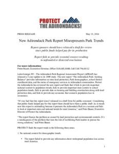 PRESS RELEASE  May 15, 2014 New Adirondack Park Report Misrepresents Park Trends Report sponsors should have released a draft for review