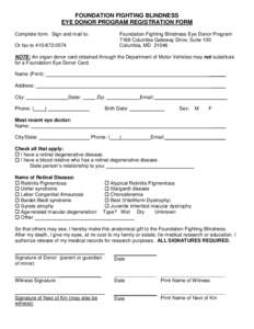 FOUNDATION FIGHTING BLINDNESS EYE DONOR PROGRAM REGISTRATION FORM Complete form. Sign and mail to: Foundation Fighting Blindness Eye Donor Program 7168 Columbia Gateway Drive, Suite 100