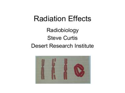 Radioactivity / Radiobiology / Physics / Radiation / Medicine / Ionizing radiation / Radiation therapy / Acute radiation syndrome / Gamma ray / Background radiation / Committed dose / Dose fractionation