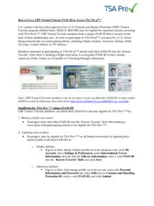 How to Use a CBP Trusted Traveler PASS ID to Access TSA Pre✓™ U.S. citizens who have been approved for a U.S. Customs and Border Protection (CBP) Trusted Traveler program (Global Entry, NEXUS, SENTRI) may be eligible