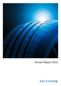 Annual Report 2012  Profile Delticom is Europe’s leading online tyre retailer. Founded in 1999, the Hanover-based company has more than 100 online shops in 42 countries, among others the ReifenDirekt domains in German