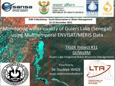 TCBF II Workshop ‐ Earth Observation in Water Management 12‐13 December 2011 Monitoring water quality of Guiers Lake (Senegal)  using Multitemporal ENVISAT/MERIS Data TIGER Project #31