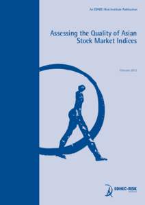 An EDHEC-Risk Institute Publication  Assessing the Quality of Asian Stock Market Indices  February 2013