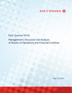 First Quarter 2014 Management’s Discussion and Analysis of Results of Operations and Financial Condition May 15, 2014