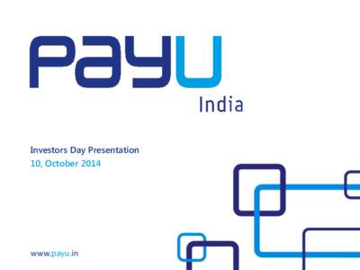 Investors Day Presentation 10, October 2014 www.payu.in  Global presence - 18 Countries, 1 Brand