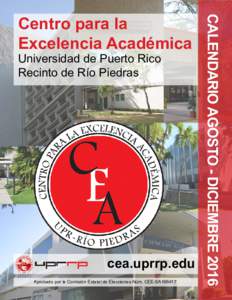 Universidad de Puerto Rico Recinto de Río Piedras cea.uprrp.edu Aprobado por la Comisión Estatal de Elecciones Núm. CEE-SA166417
