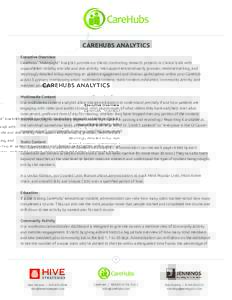 CareHubs Analytics Executive Overview CareHubs’ “HubInsight” Analytics provide our clients conducting research projects or clinical trials with unparalleled visibility into site and user activity. We support extrao