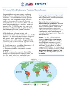 A Project of USAID’s Emerging Pandemic Threats Program Emerging infectious diseases pose a significant burden on human and animal health and global economies. Conventional approaches to epidemic control have most often