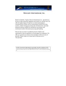 Morcom International, Inc.  Based in Chantilly, Virginia, Morcom International, Inc. specializes in the sale of high technology equipment and systems on a global scale. We offer the highest degree of expertise in critica