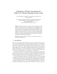 A Summary of Player Assessment in a Multi-UAV Mission Planning Serious Game V´ıctor Rodr´ıguez-Fern´andez, Cristian Ramirez-Atencia, and David Camacho Universidad Aut´ onoma de Madrid (UAM, Madrid, Spain,